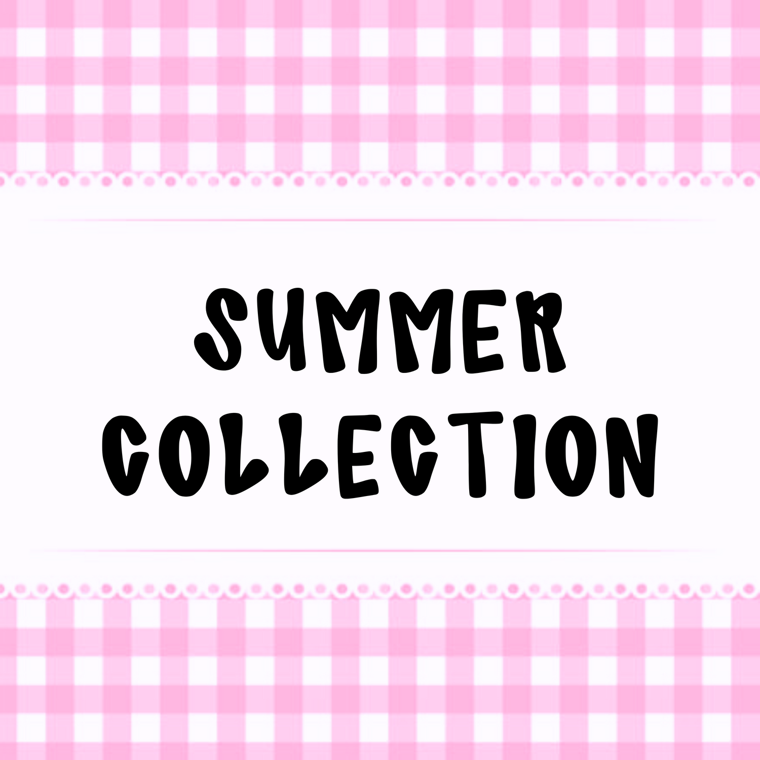 Summer Collection